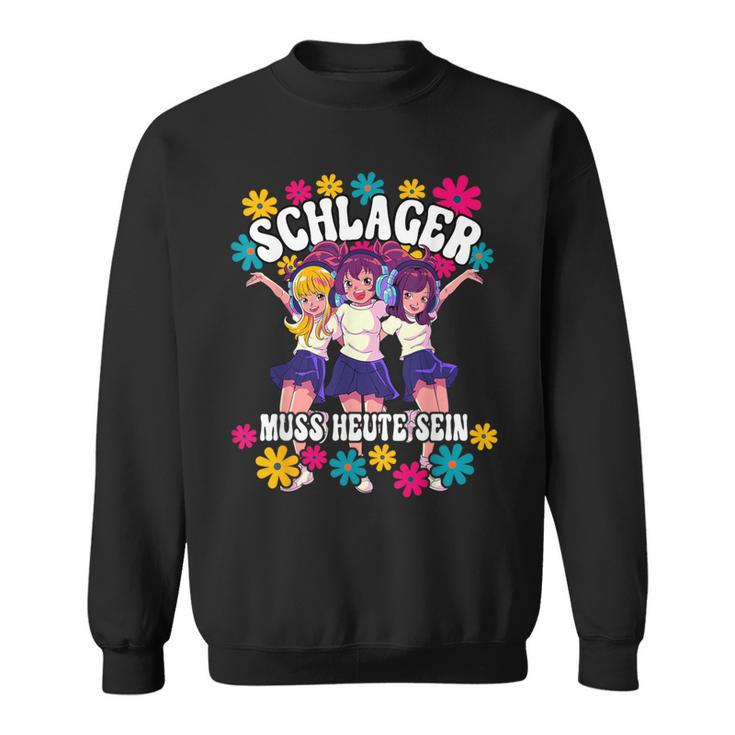 Schlager Muss Heute Sein Sweatshirt