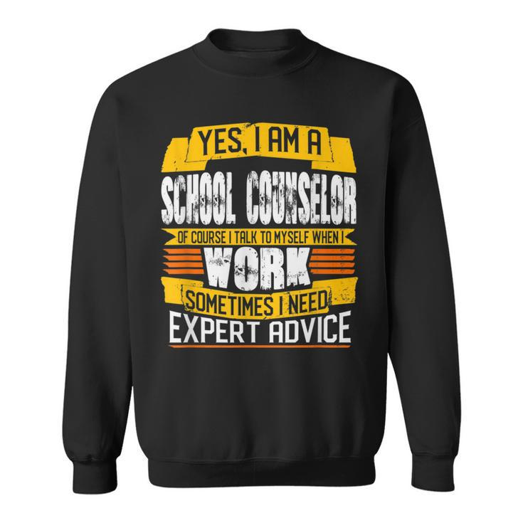 School Counselor Talk To Myself When I Work Sweatshirt