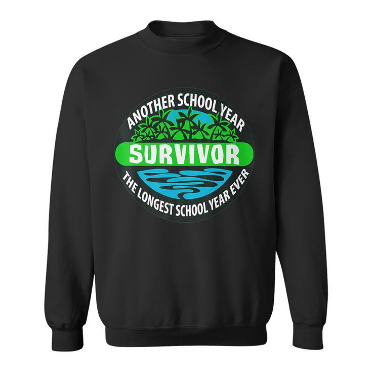 Another School Year Survivor The Longest School Year Ever Sweatshirt