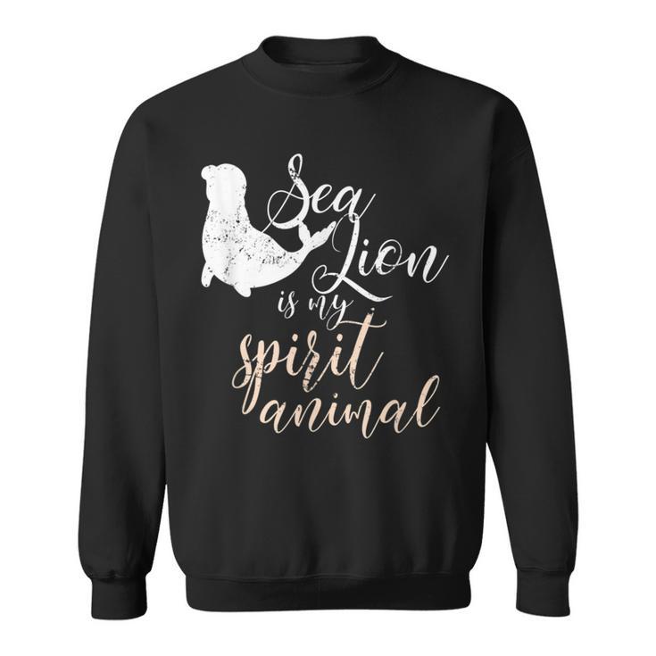 Sea Lion Is My Spirit Animal Sea Lion Sweatshirt