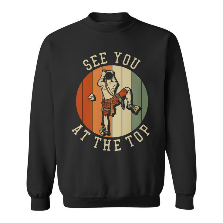 See You At The Top Vintage Style Rock Climbing Retro Sweatshirt