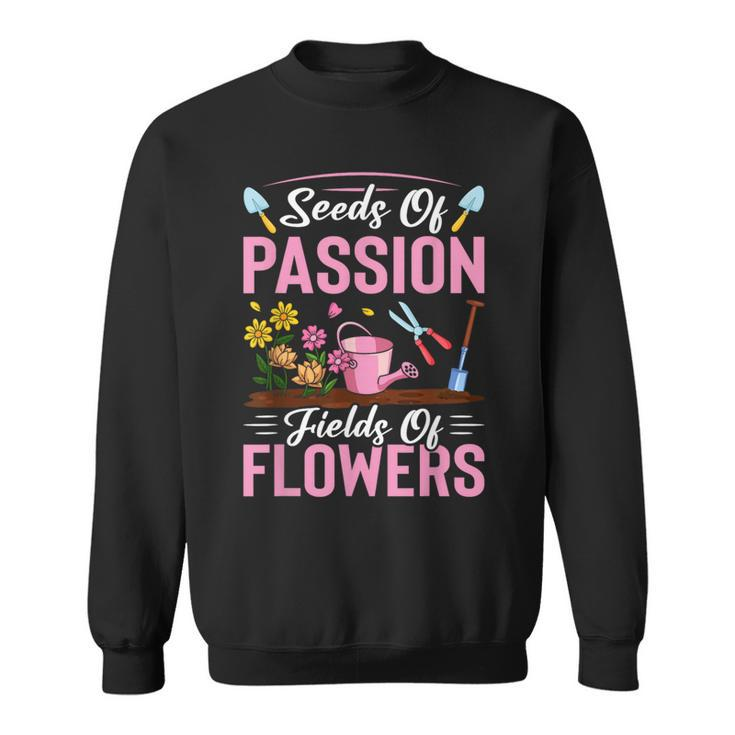 Seed Of Flowers-Fields Of Flowers Gardener Trimmer Landscape Sweatshirt