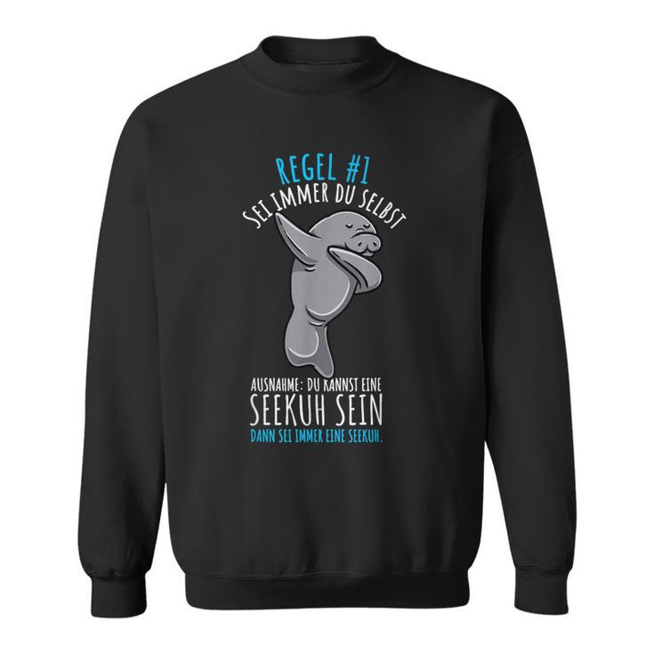 Sei Immer Du Selbst Seekuh Sweatshirt