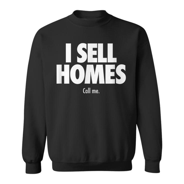 I Sell Homes Real Estate Agent Realtor Sweatshirt