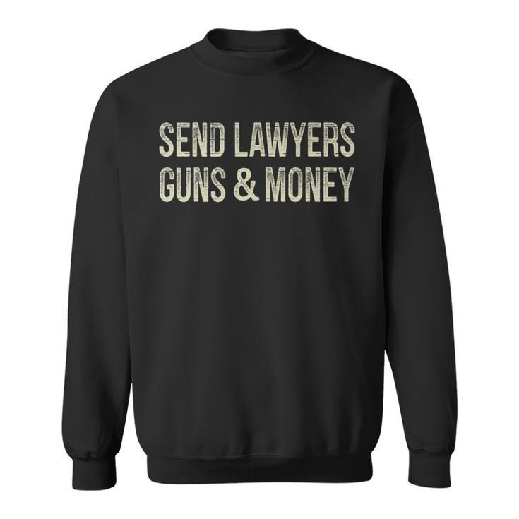 Send Lawyers Guns And Money Vintage Style Sweatshirt