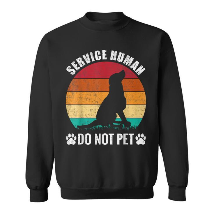 Service-Human Do Not Pet Dog Lover Vintage Sweatshirt