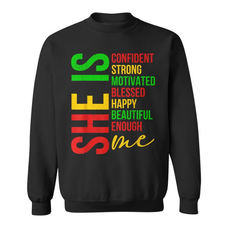 She Is Me Confident Strong Motivated Black History Month Sweatshirt