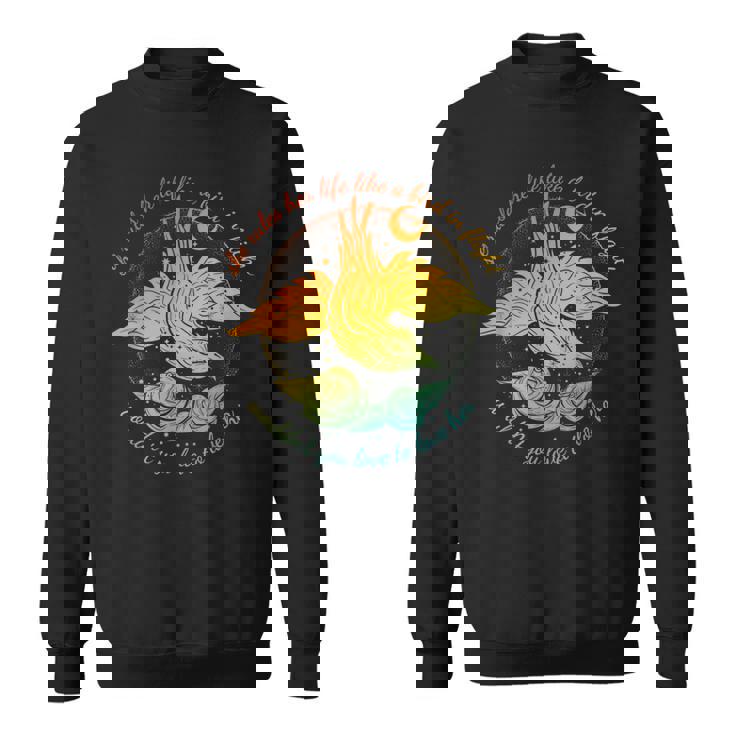 She Rules Her Life Like A Bird In Flight Wouldn't You Love Sweatshirt