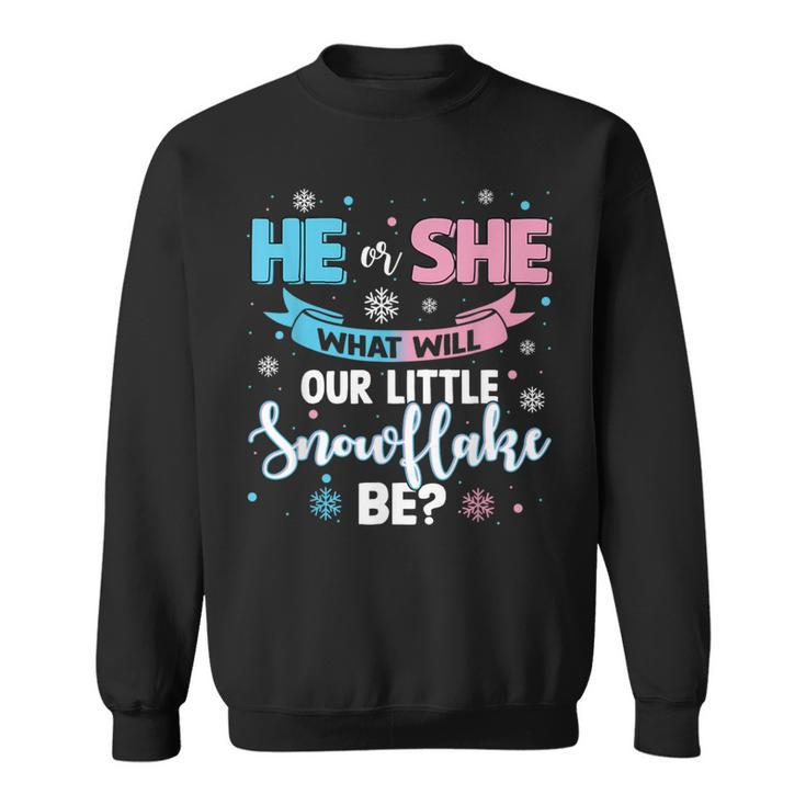 He Or She What Will Our Little Snowflake Be Gender Reveal Sweatshirt