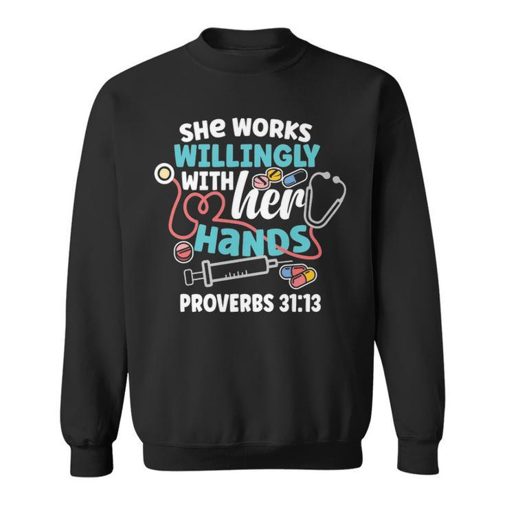 She Works Willingly With Her Hands Proverbs 31 Sweatshirt