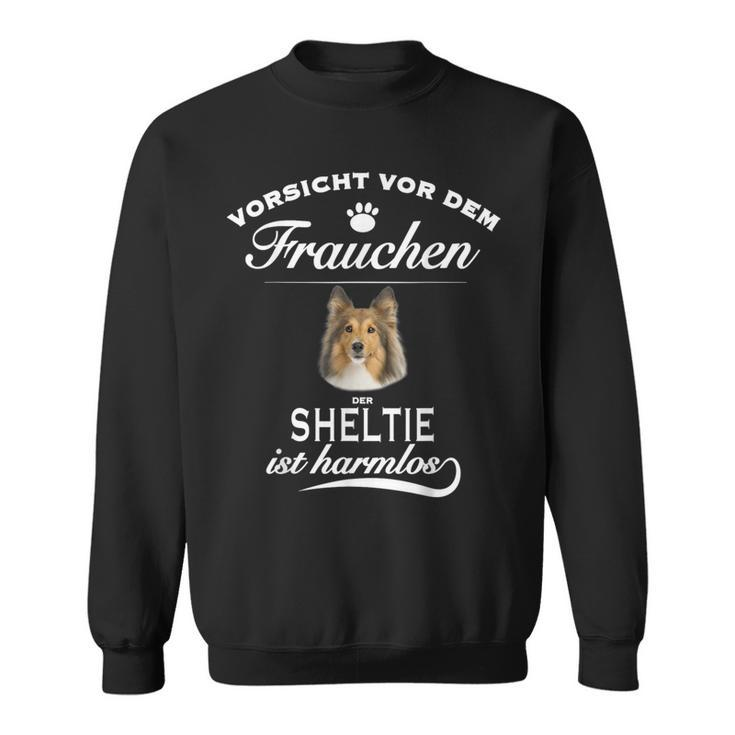 Sheltie S -Orsichtor Dem Frauchen Sheltie Sweatshirt