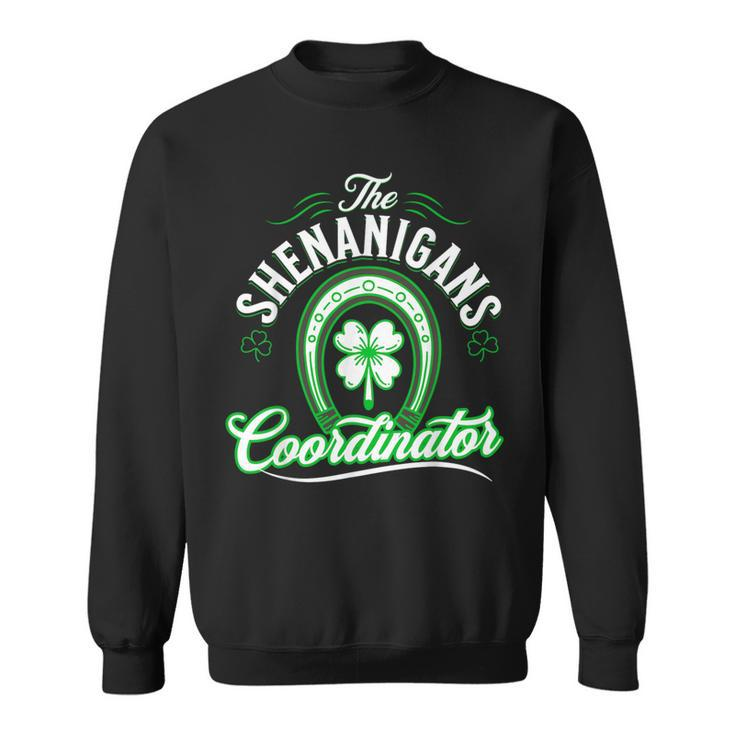 The Shenanigans Coordinator St Patrick's Day Sweatshirt