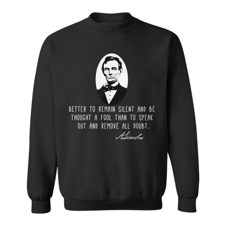 Silence And Fools Abraham Lincoln Quote Sweatshirt