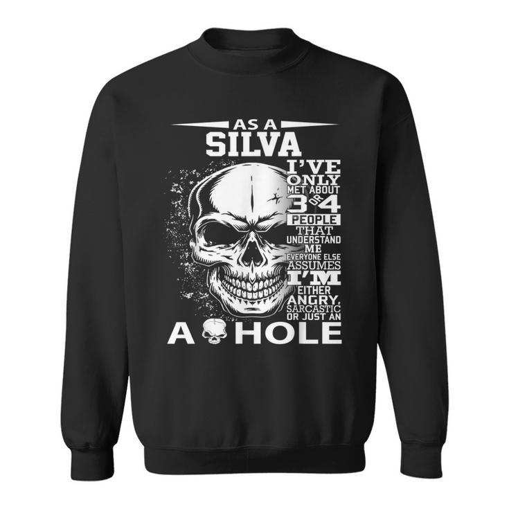 As A Silva I've Only Met About 3 Or 4 People 300L2 It's Thin Sweatshirt