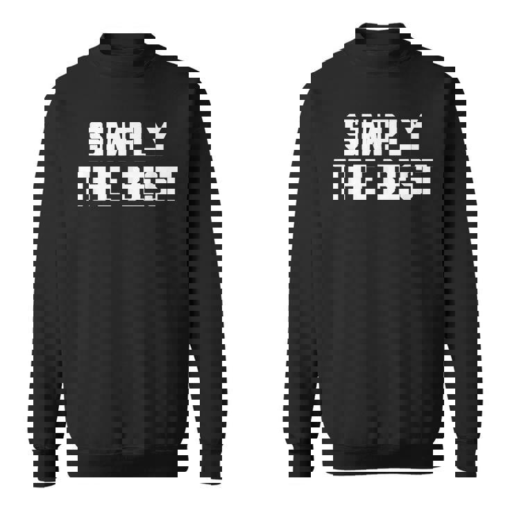Simply The Best Avec Inscription Humoristique Sarcastique Sweater e