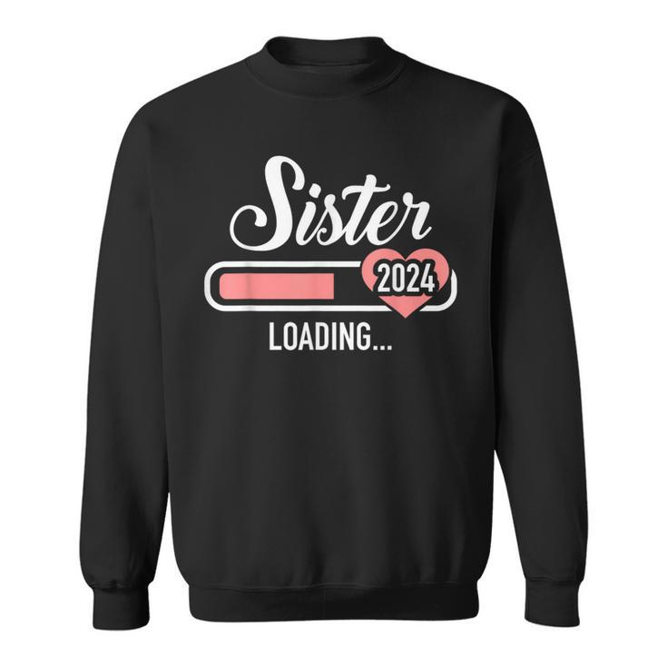 Sister 2024 Loading For Pregnancy Announcement Sweatshirt