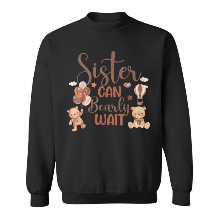 Sister Can Bearly Wait Bear Gender Neutral Boy Baby Shower Sweatshirt