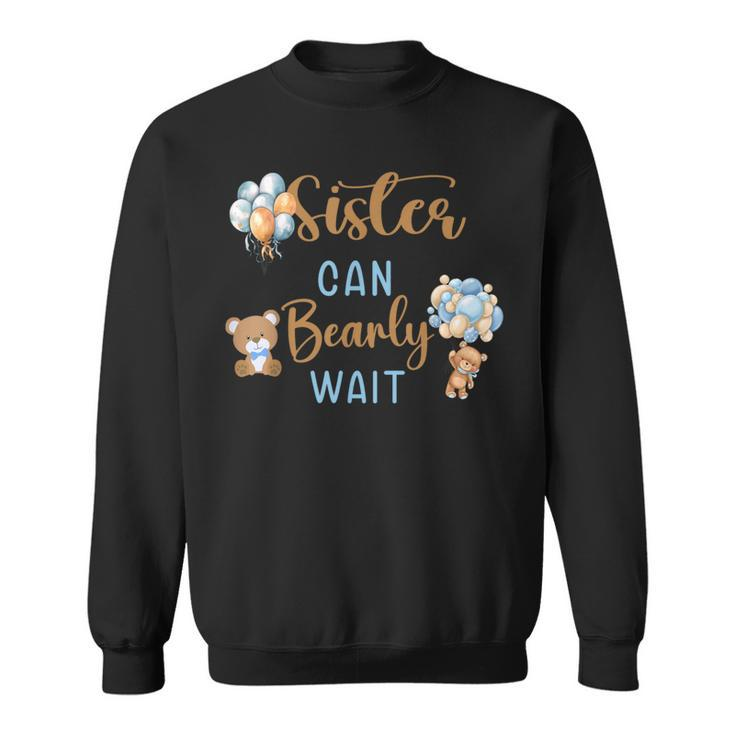 Sister Can Bearly Wait Gender Neutral Baby Shower Matching Sweatshirt