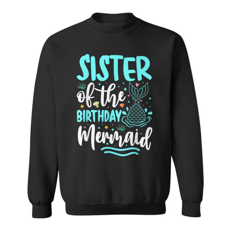 Sister Of The Birthday Mermaid Family Matching Party Squad Sweatshirt