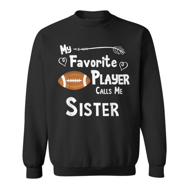 Sister Football Game Fan Sports Favorite Player Sweatshirt