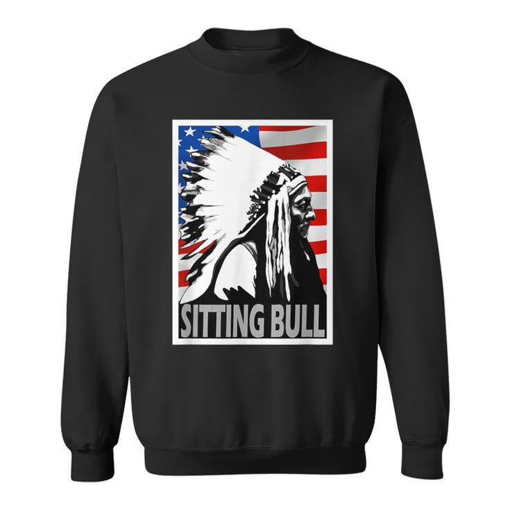 Sitting Bull Chief American Flag Poster Style Sweatshirt