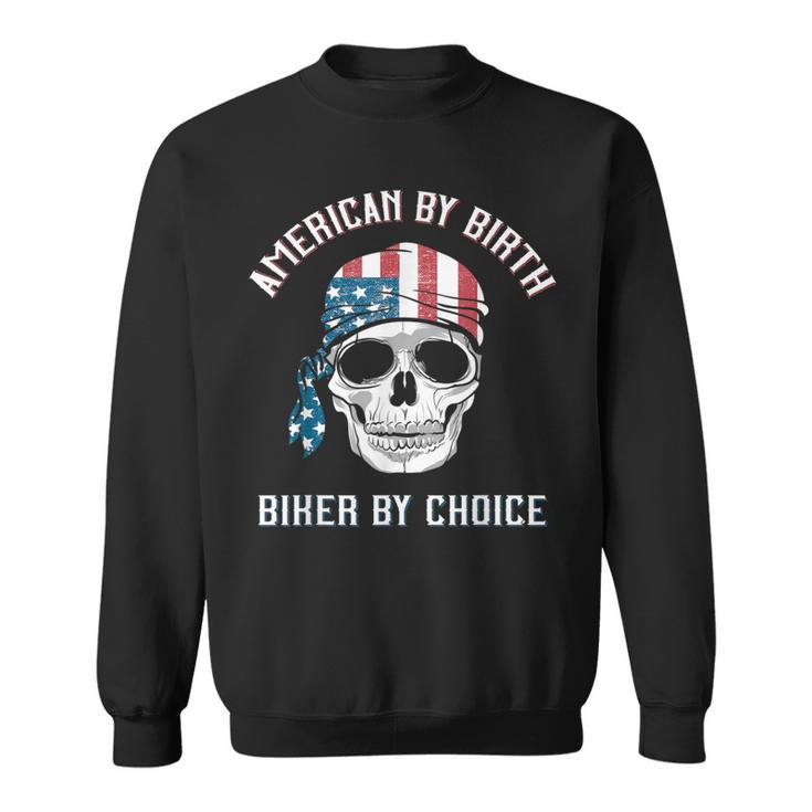 Skull American By Birth Biker By Choice Patriotic Motorcycle Sweatshirt