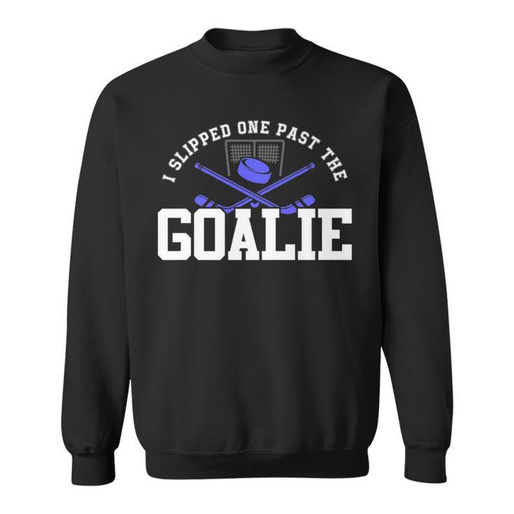 I Slipped One Past The Goalie Hockey Dad Pregnancy Reveal Sweatshirt