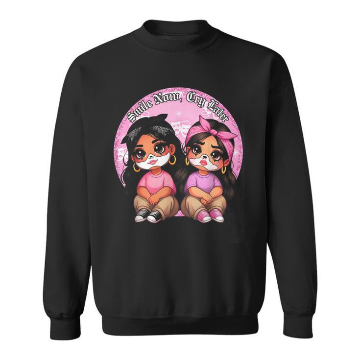 Smile Now Cry Later Chicana Girls Sweatshirt