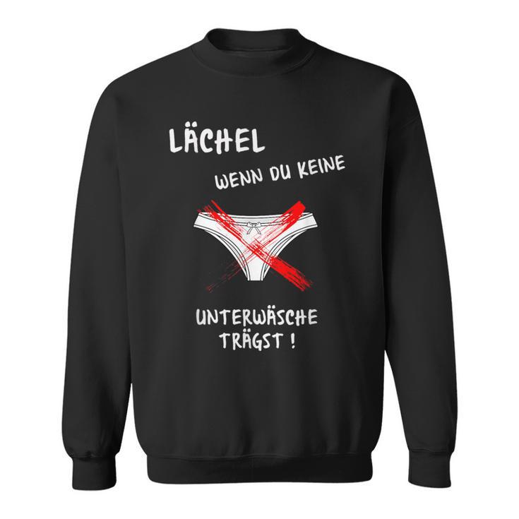 Smile Wenn Du Keine Untertragen Sweatshirt