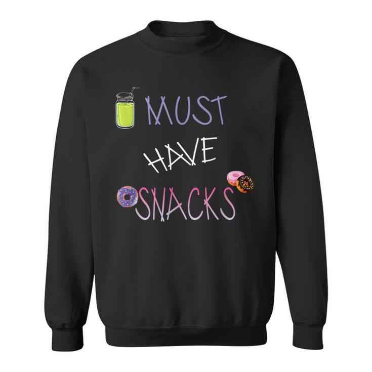 Must Have Snacks Food Lover Sweatshirt