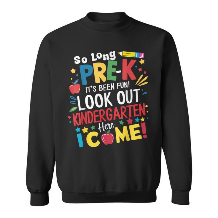 So Long Pre K Kindergarten Here Graduate Last Day Of School Sweatshirt