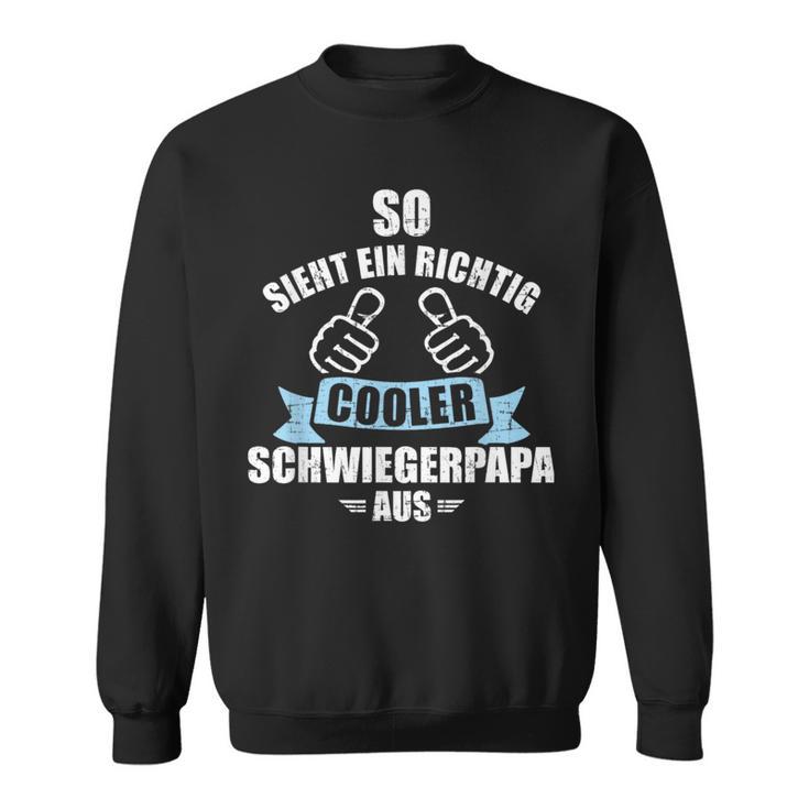 So Sieht Richtig Cooler Schwiegerdad Aus Für Schwiegerfather In Law Sweatshirt