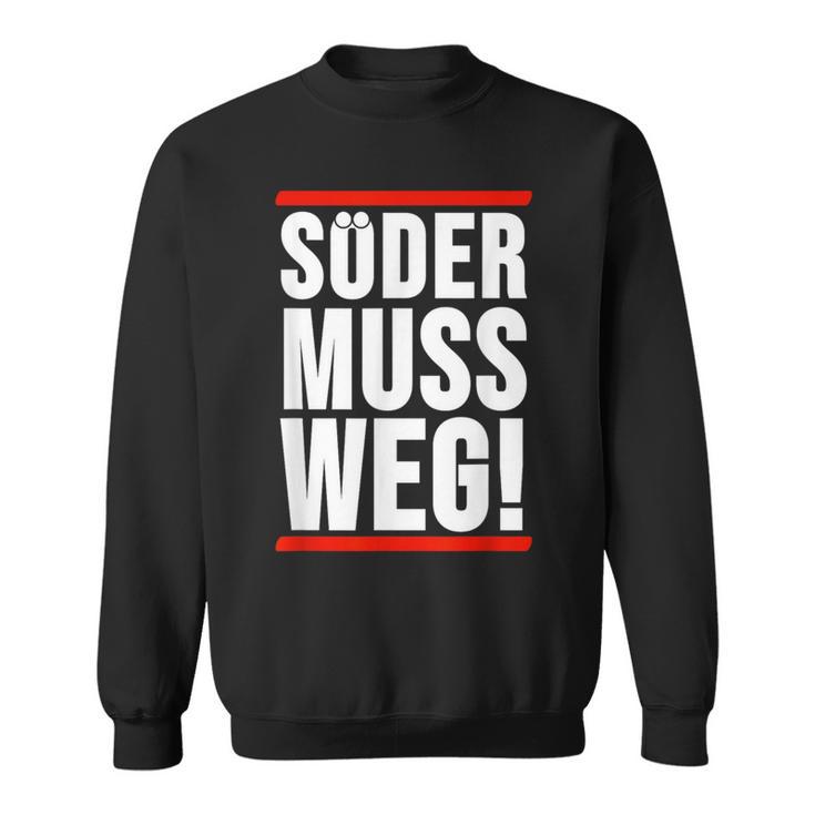 Söder Muss Weg Sweatshirt