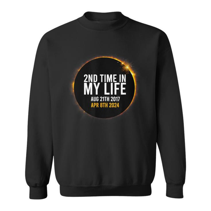 Solar Eclipse April 8 2024 Totality 2Nd Times In My Lifetime Sweatshirt