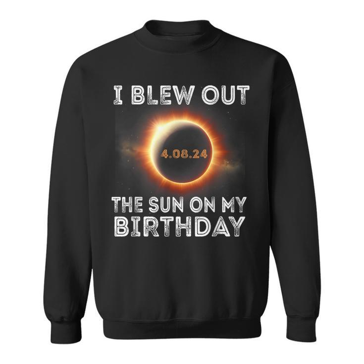 Solar Eclipse Birthday I Blew Out The Sun On My Birthday Sweatshirt