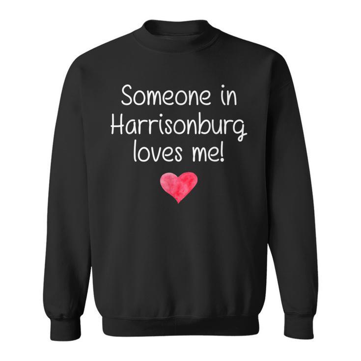 Someone In Harrisonburg Va Virginia Loves Me City Home Sweatshirt