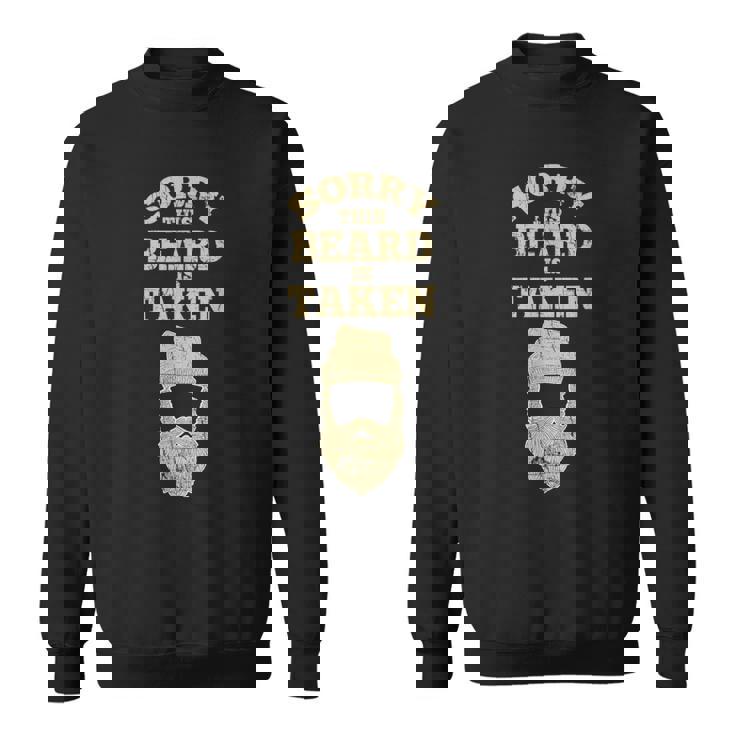 Sorry This Beard Is Taken Valentines Day Distressed Sweatshirt