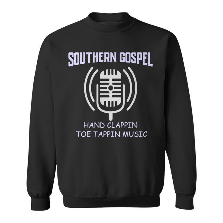 Southern Gospel Music Toe Tapping Religious Music Hymns Sweatshirt