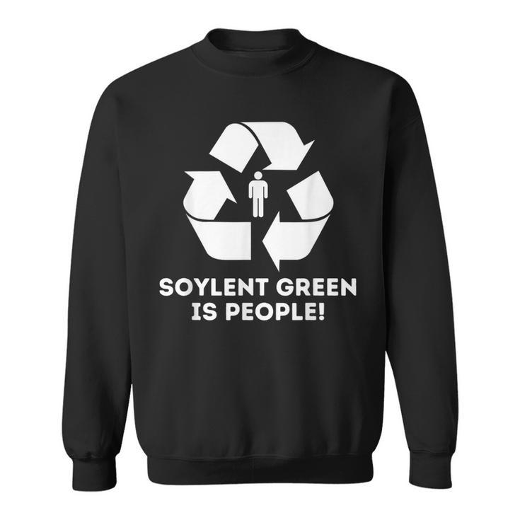 Soylent Green Is People Sweatshirt