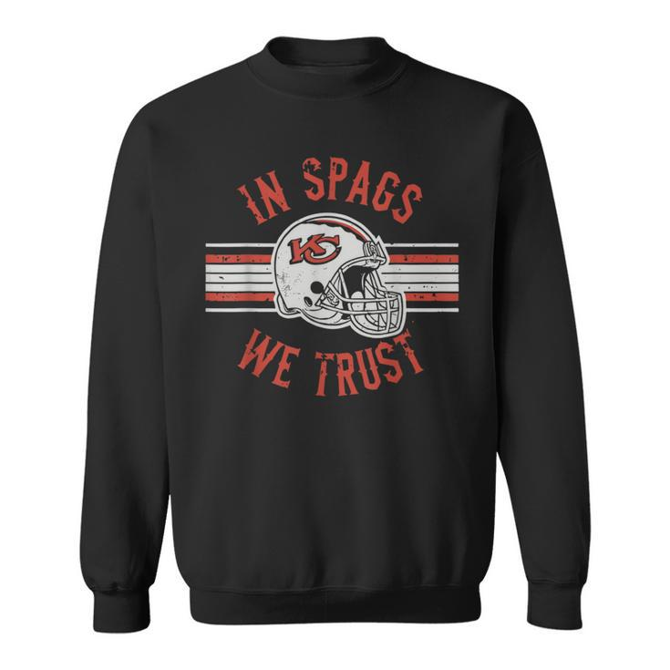 In Spags We Trust In Spags We Trust Sweatshirt