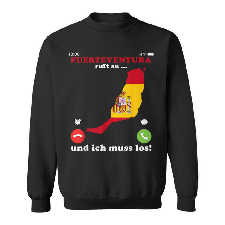 Spain Flag Fuerte Calls And I Must Go Fuerteventura Sweatshirt