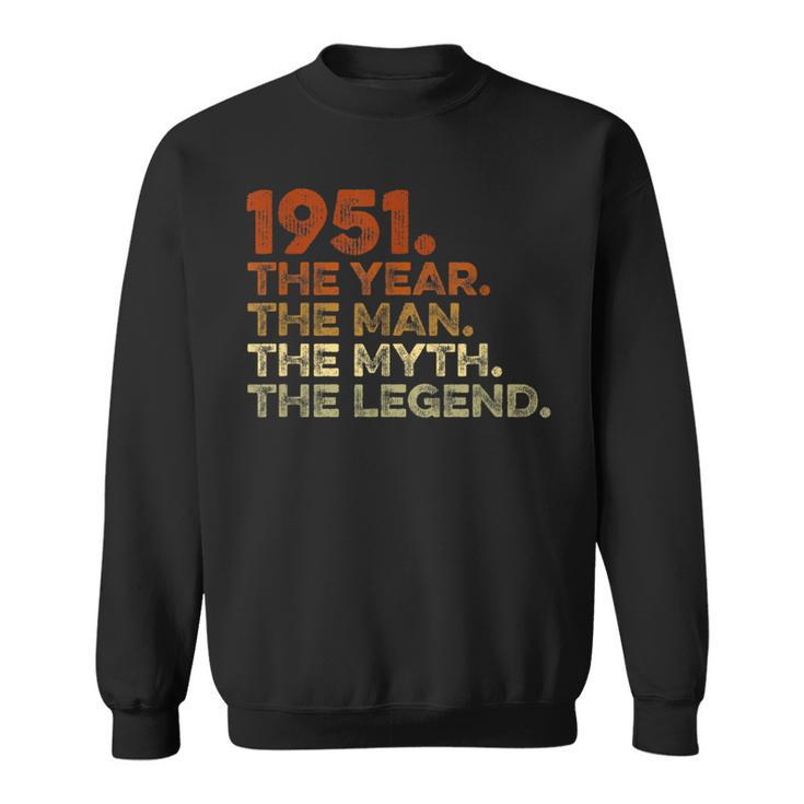 Special Birthday Vintage 1951 Year Man Myth Legend Sweatshirt