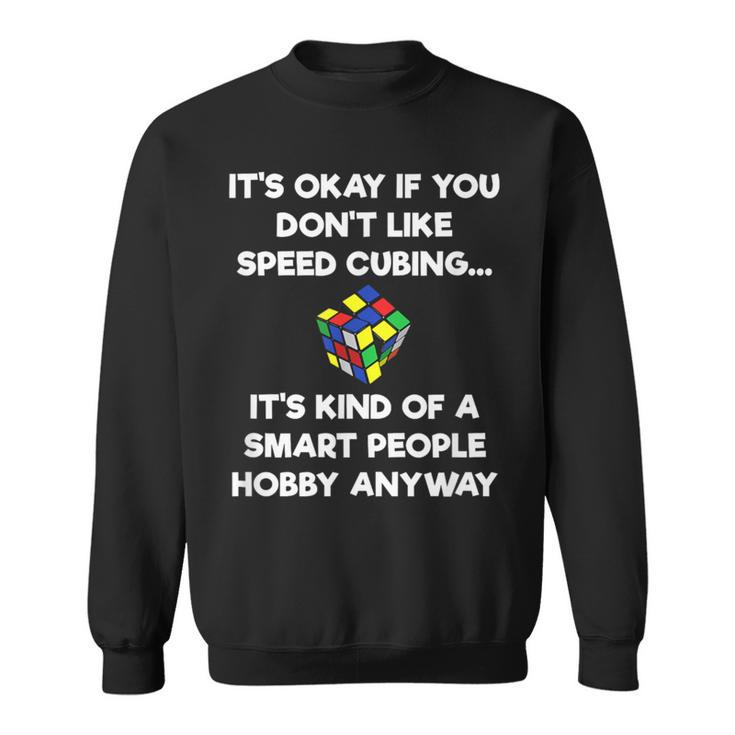 Speed Cubing Smart People Sweatshirt