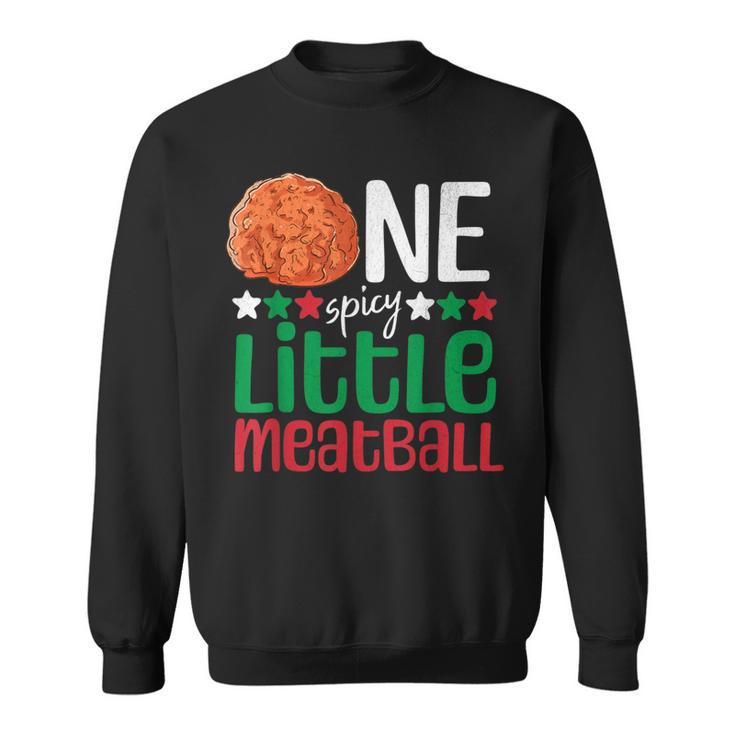 Spicy Little Meatball Italian 1St Birthday 1 Year Old Party Sweatshirt