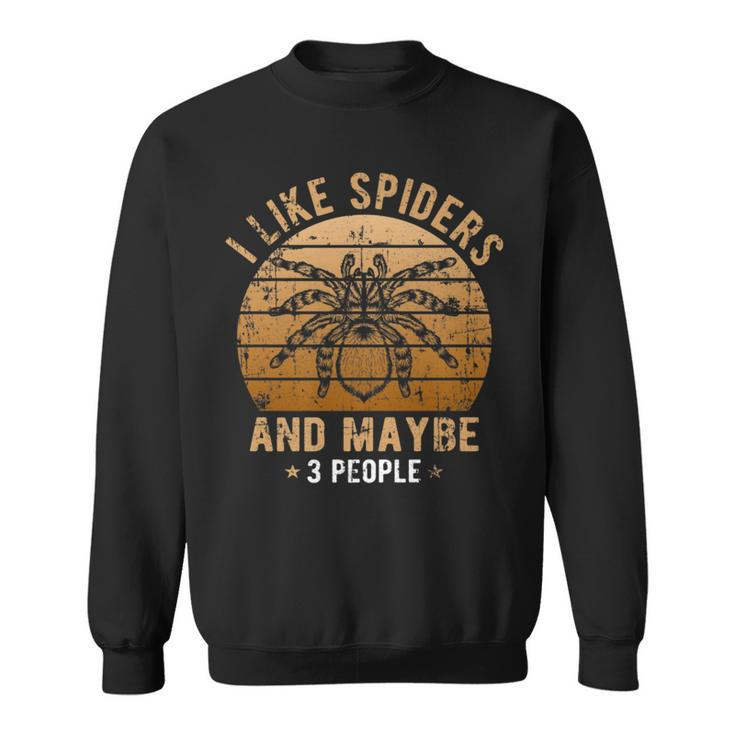 I Like Spiders And Maybe 3 People Spider Lover Sweatshirt