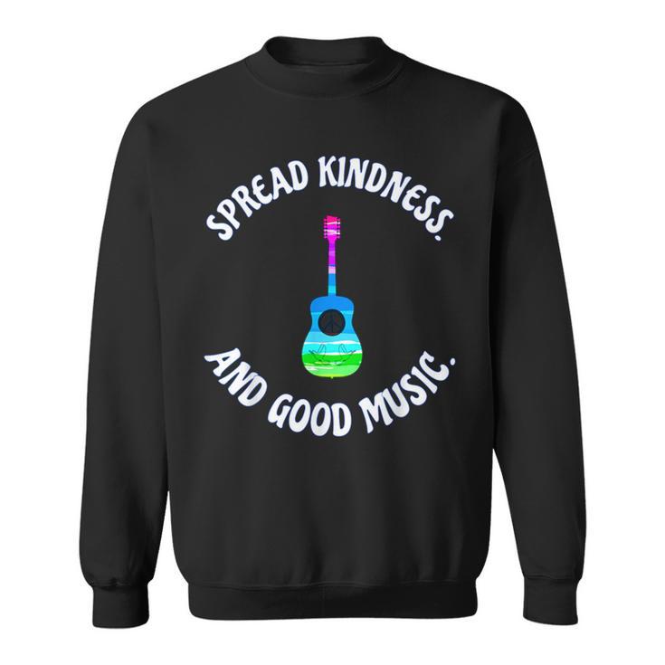 Spread Kindness And Good Music Guitar Love T Sweatshirt