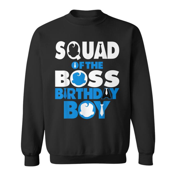 Squad Of The Boss Birthday Boy Baby Decorations Sweatshirt