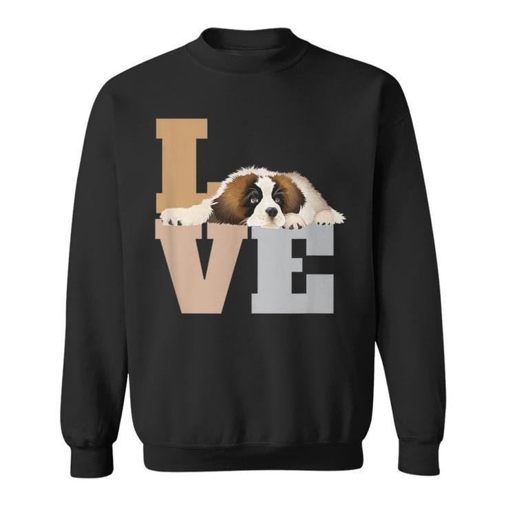 St Bernard Lazy Puppy Dog Slobbers On Word Love Sweatshirt