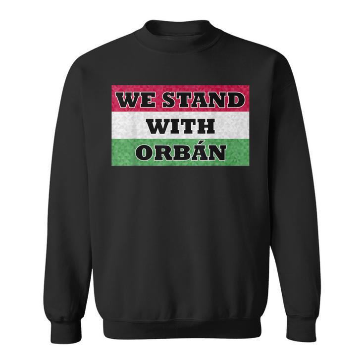 We Stand With Orbán Ungarn Sweatshirt