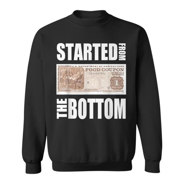 Started From Bottom Food Stamp Apparel Sweatshirt
